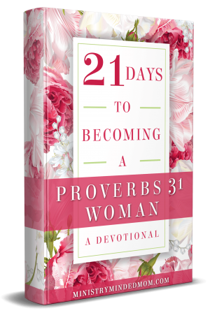 21 Days to Becoming a Proverbs 31 Woman