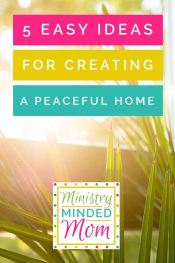 5 Easy Ideas for Creating a Peaceful Home