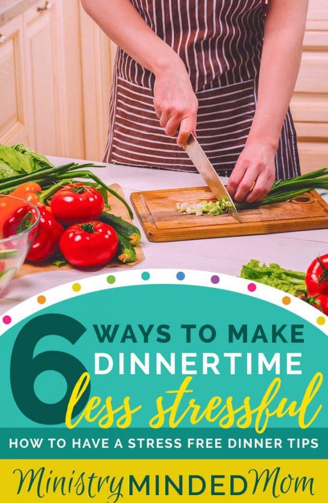 6 Ways to Make Dinnertime Less Stressful