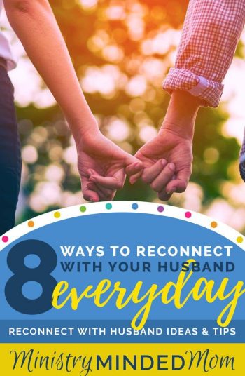 8 Ways to Reconnect With Your Hubby Everyday