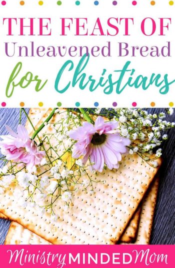 The Feast of Unleavened Bread for Christians