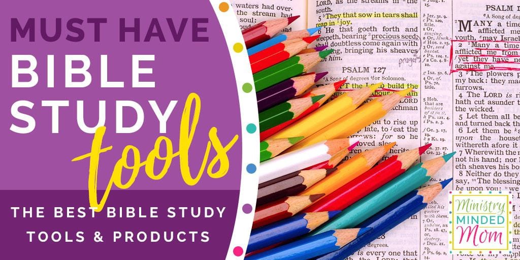 Must Have Bible Study Tools and Resources