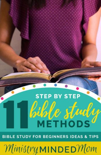 11 Step by Step Bible Study Methods to Kick Start Your Bible Study Time