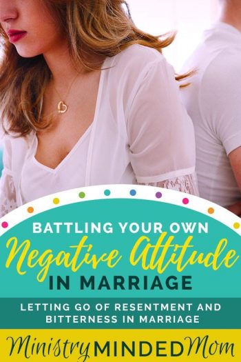 Battling Your Own Negative Attitude in Marriage