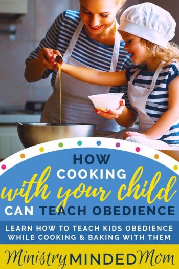 How Cooking With Your Child Can Train Them in Obedience